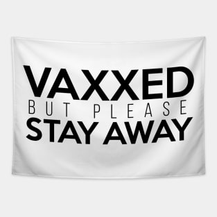 Vaxxed But Please Stay Away Black Tapestry