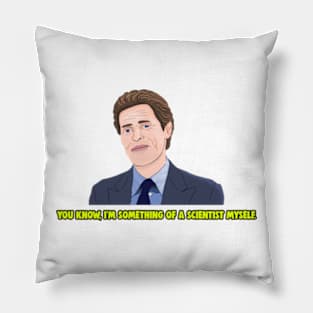 You know i'm something of a scientist myself meme Pillow