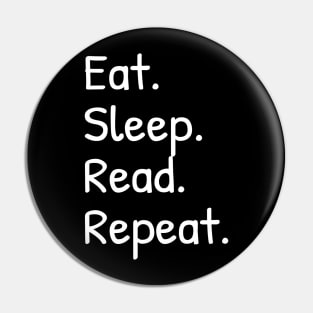 Eat Sleep Read Repeat Funny Pin