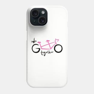 We go together - pink Phone Case