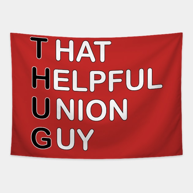 THUG - That Helpful Union Guy Tapestry by Voices of Labor