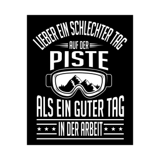 Lieber ein schlechter tag auf der piste (black) T-Shirt