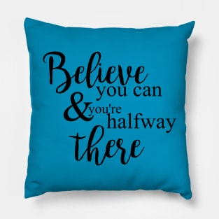 Believe You Can Pillow