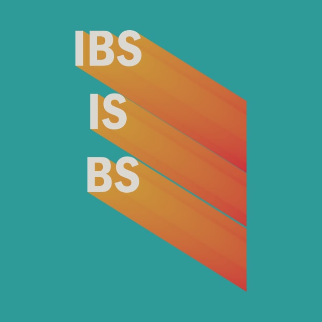 IBS IS BS by Arteria6e9Vena