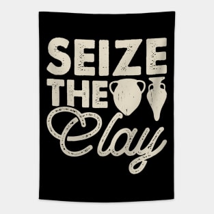 Seize The Clay Funny Pottery Lover Tapestry