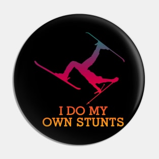 I Do My Own Stunts Skiing Pin