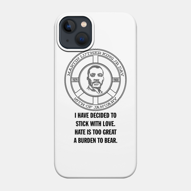 MLK, JR On Love - Martin Luther King Jr - Phone Case