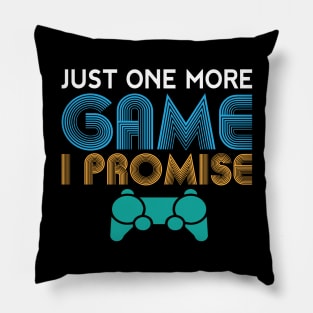 Just One More Game I Promise Funny Gamer Gift Pillow