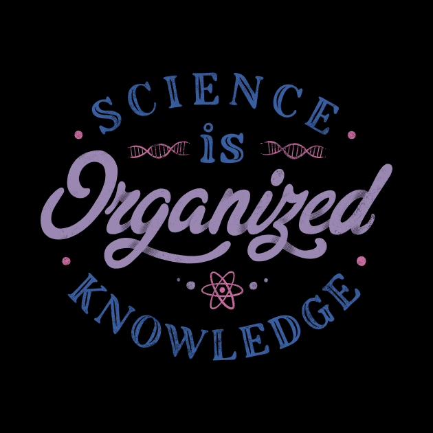 Science Is Organized Knowledge by Tobe Fonseca by Tobe_Fonseca