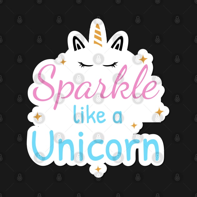 Sparkle like a unicorn by BrightLightArts