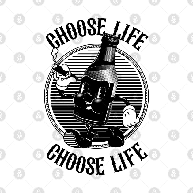 Vintage Walking Beer Bottle "CHOOSE LIFE!" (B&W) by BoringFabric