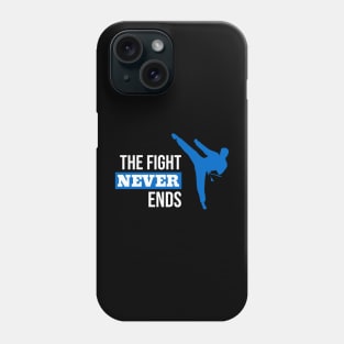 The Fight Never Ends Phone Case