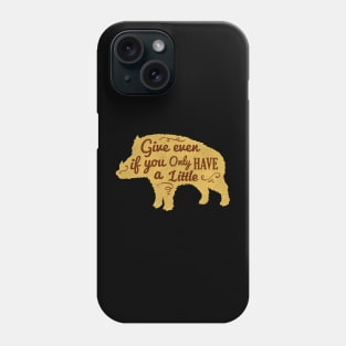 Give Even If You Have a Little Phone Case