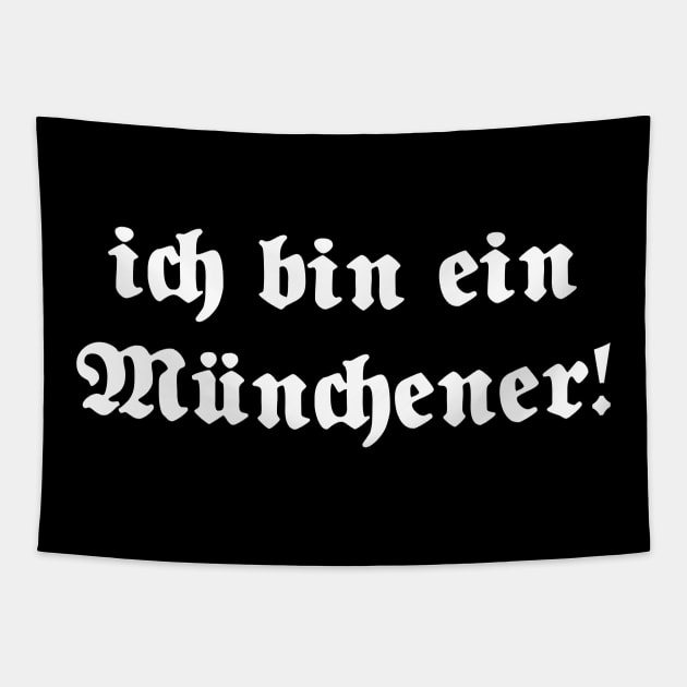 Ich bin ein Münchener (I am from Munich), written with gothic font Tapestry by Happy Citizen