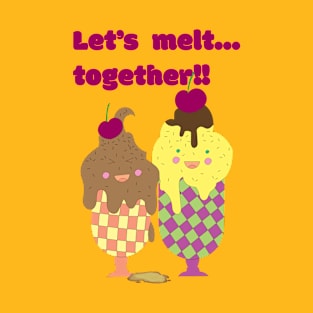 Let's Melt....Together Cute Ice Cream Sundaes! T-Shirt