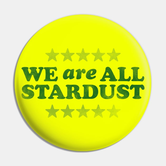 We Are All Stardust Pin by daparacami