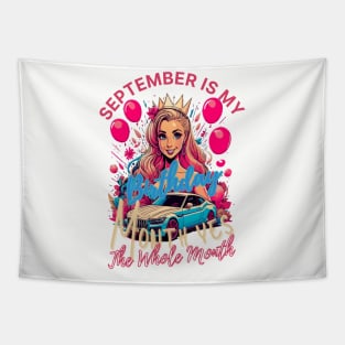 Funny September Is My Birthday Yes The Whole Month Birthday Tapestry