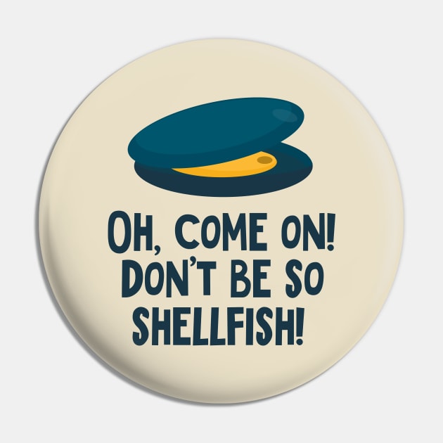 Mussel! Oh, come on! Don't be so shellfish! Pin by JojaShop