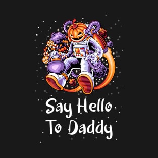 Say Hello To Daddy T-Shirt