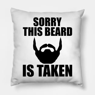 Beard - Sorry this beard is taken Pillow