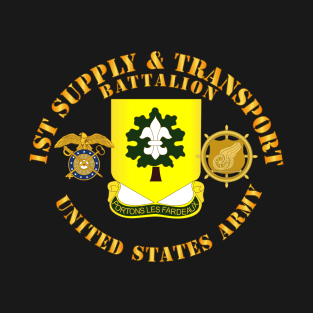 1st Supply and Transport Battalion - US Army w Branch T-Shirt