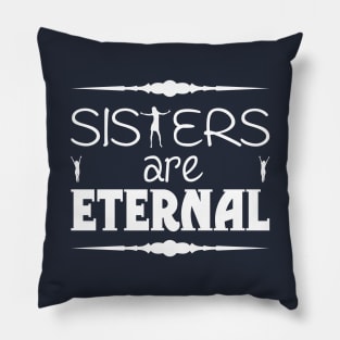 Sisters are eternal  dancing girls Pillow