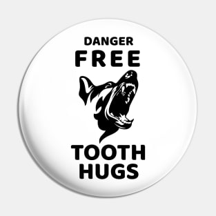 Danger Free Tooth Hugs Pin