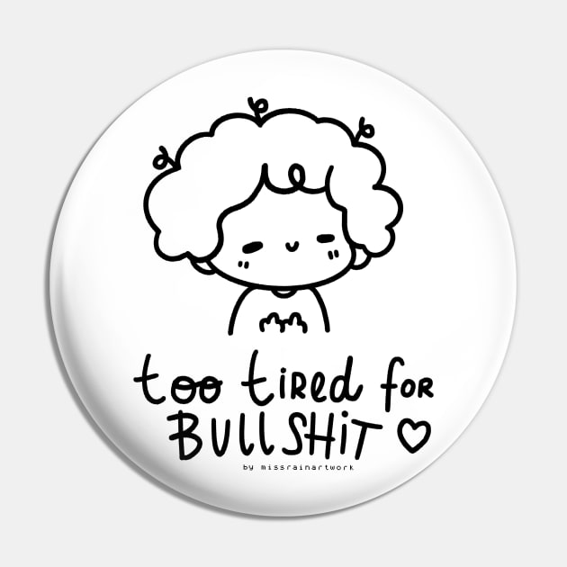 too tired for bullshit Pin by missrainartwork 