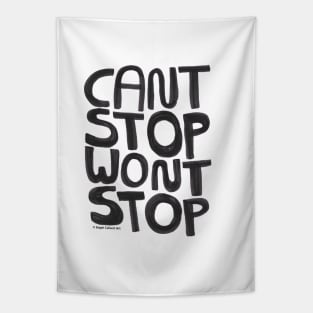 Can't Stop Won't Stop - inspirational quote with hand lettering Tapestry