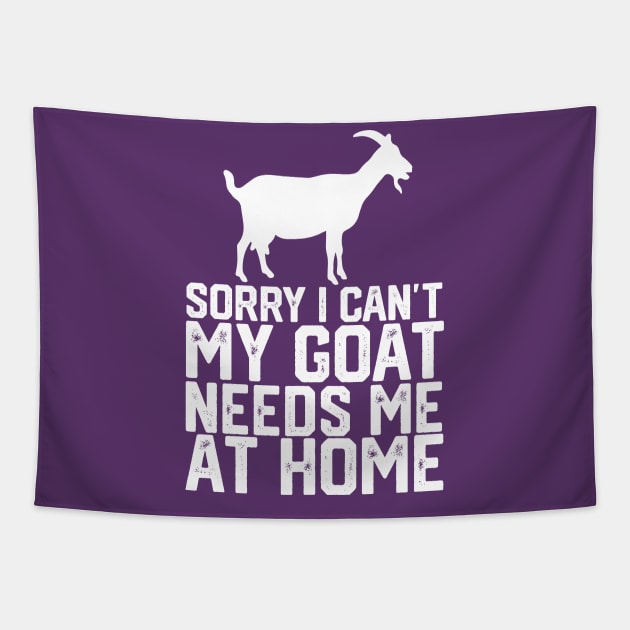 funny sorry i can't my goat me at home Tapestry by spantshirt