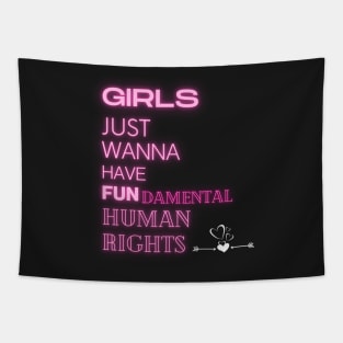 Girls Just Wanna Have Fundamental Human Right Tapestry