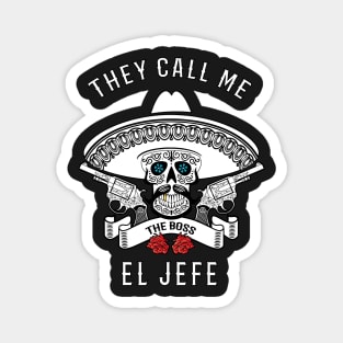 They Call Me El Jefe Shirt Boss Joke Magnet