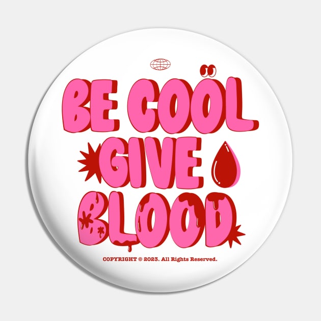 Be Cool Give Blood Pin by Jeremyjay