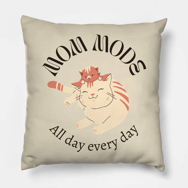 Mom Mode All Day Everyday Pillow by Creativity Haven