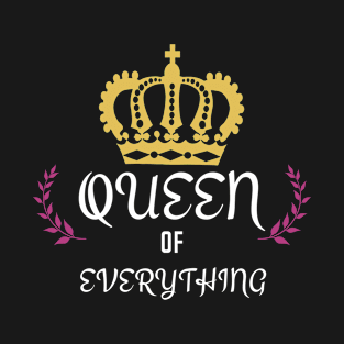 Queen of Everything T-Shirt