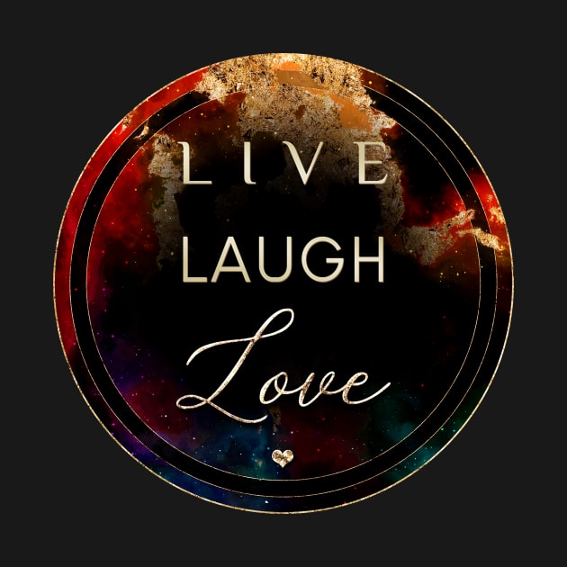 Gold Inspirational Live Laugh Love B - Circle Shield by Holy Rock Design