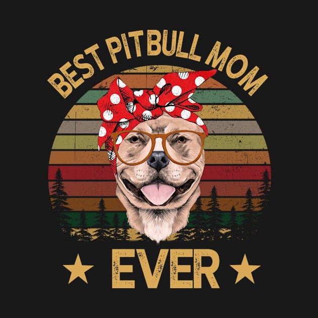 Best Pitbull Mom Ever by gotravele store