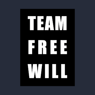 Team Free Will T-Shirt