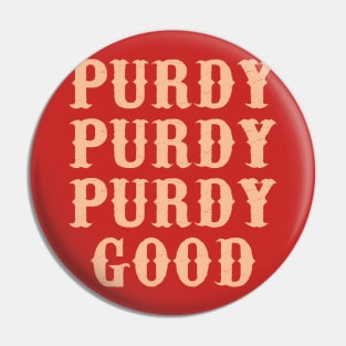 Feeling Purdy Good Talk Purdy To Me Purdy Pin