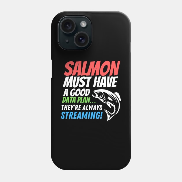 Salmon must have a good data plan - it’s always steaming! Funny data puns! Phone Case by HROC Gear & Apparel