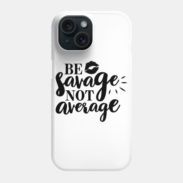 Be Savage Not Average Phone Case by CB Creative Images