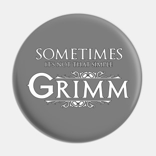 Sometimes It's Not That Simple - Grimm Tee Pin