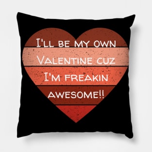 I'll Be My Own Valentine Colorful Heart Gift Pillow