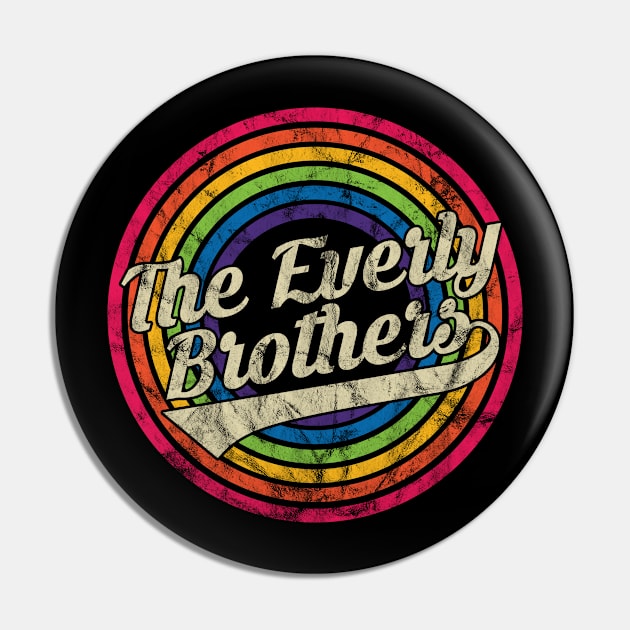 The Everly Brothers - Retro Rainbow Faded-Style Pin by MaydenArt