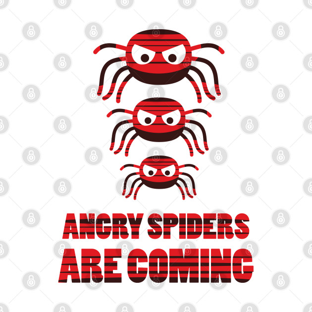 Angry spiders are coming by Forart