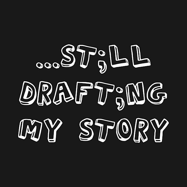 ...still drafting my story by cdclocks