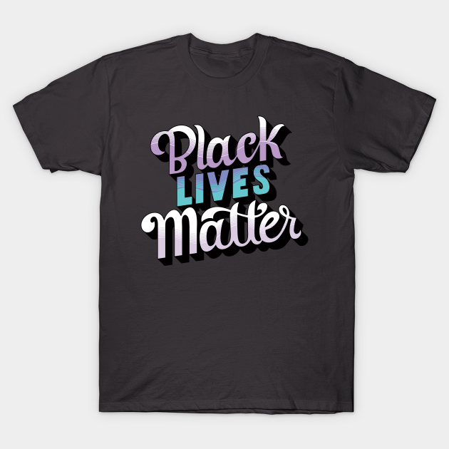 Black lives matters Typography - Black Lives Matters - T-Shirt