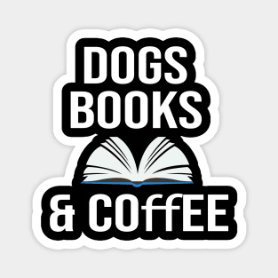 Dogs books & coffee- Dog Lover Gift - Book Lover Gift - Coffee Lover Gift Magnet