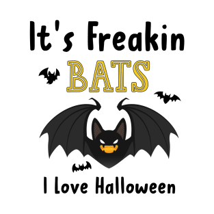 It's Freakin Bats I Love Halloween T-Shirt