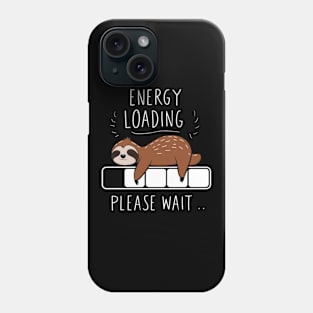 Sloth energy loading please wait Phone Case